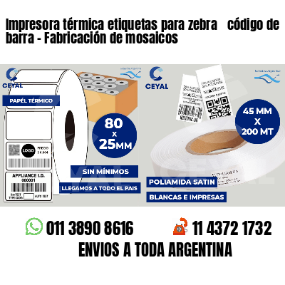 Impresora térmica etiquetas para zebra  código de barra - Fabricación de mosaicos